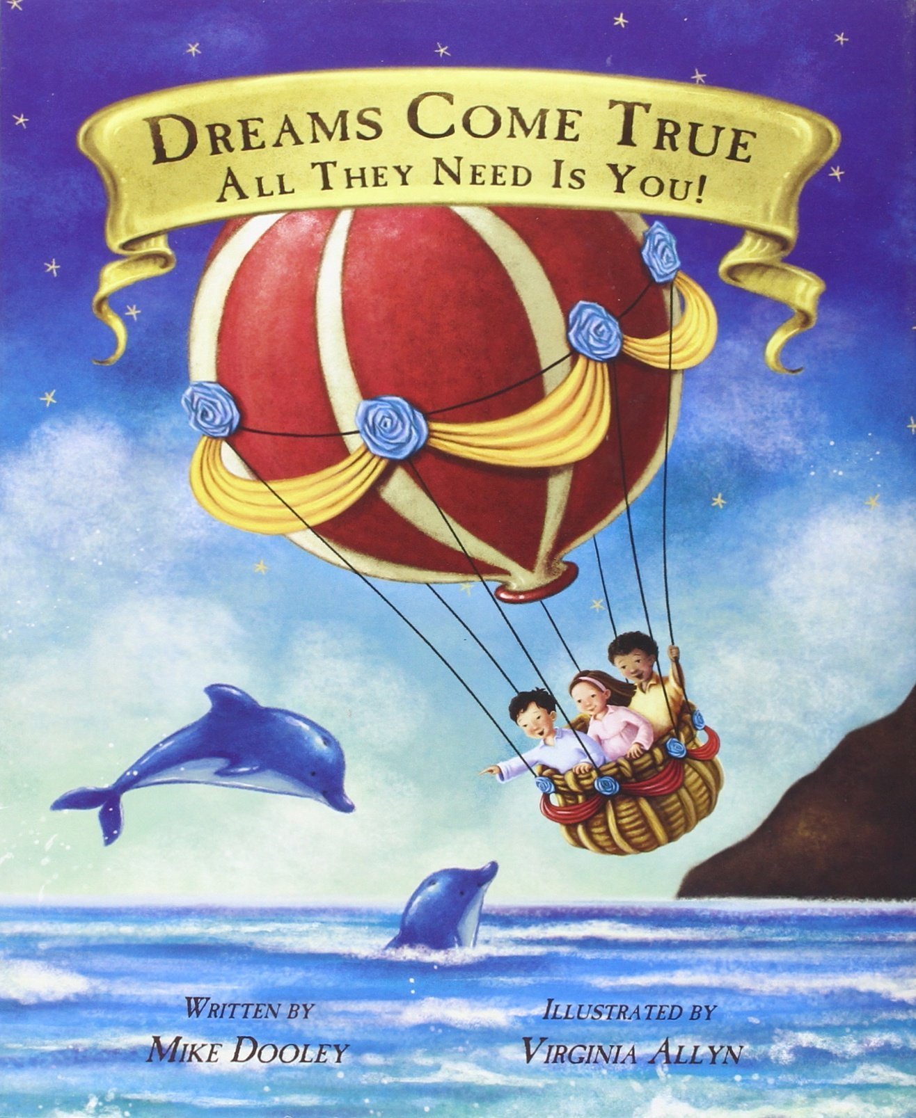 Dreams Come True All They Need Is You! : Mike Dooley, Virginia